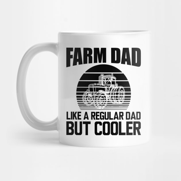 Farm Dad like a regular dad but cooler by KC Happy Shop
